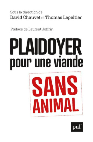 chauvet-david-3b-lepeltier-thomas-3b-joffrin-laurent-plaidoyer-pour-une-viande-sans-animal_0