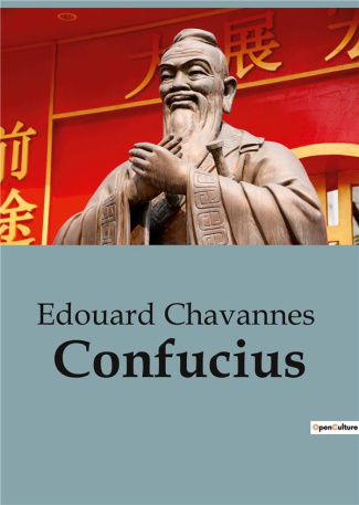 chavannes-edouard-confucius-une-notice-biographique-de-edouard-chavannes-sur-confucius-et-le-confucianisme_0