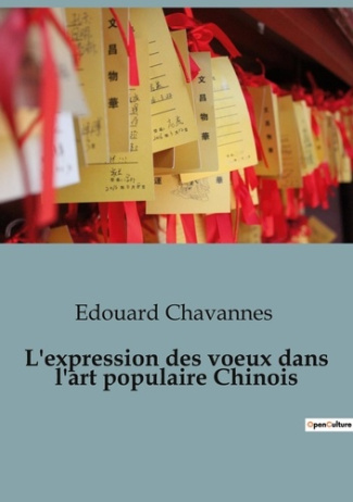 chavannes-edouard-l-expression-des-voeux-dans-l-art-populaire-chinois-edition-illustree_0