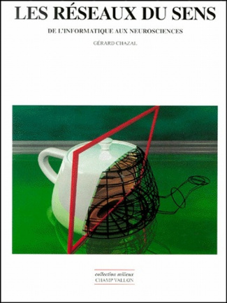 chazal-gerard-les-reseaux-du-sens-de-l-informatique-aux-neurosciences_0