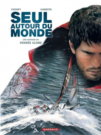 chenet-alexandre-3b-garreta-renaud-seul-autour-du-monde-une-histoire-du-vendee-globe_0