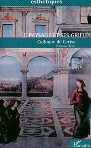 cheney-francine-le-paysage-et-ses-grilles-actes-du-colloque-de-cerisy-la-salle-paysages-paysage-7-au-14-septe_0