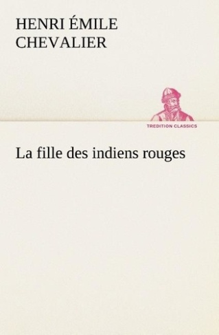 chevalier-h-emile-henri-emile-la-fille-des-indiens-rouges-la-fille-des-indiens-rouges_0