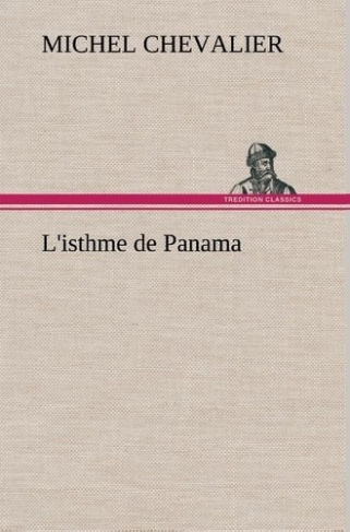 chevalier-michel-l-isthme-de-panama-l-isthme-de-panama_0