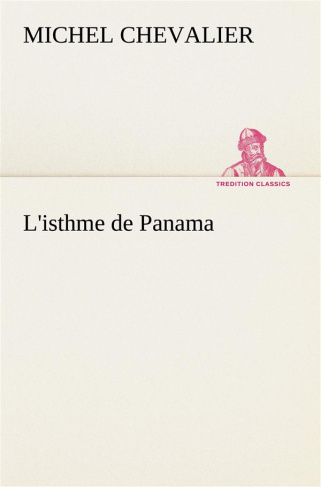 chevalier-michel-l-isthme-de-panama-l-isthme-de-panama_0