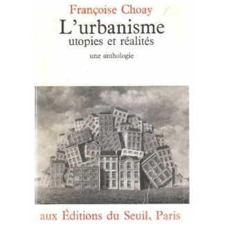 choay-francoise-urbanisme-utopies-et-realites-une-anthologie_0