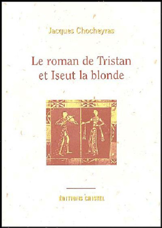 chocheyras-jacques-roman-de-tristan-et-iseut-la-blonde_0