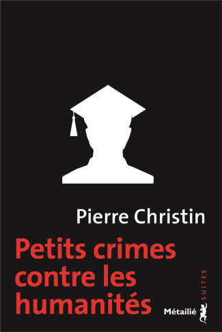 christin-pierre-petits-crimes-contre-les-humanites_0