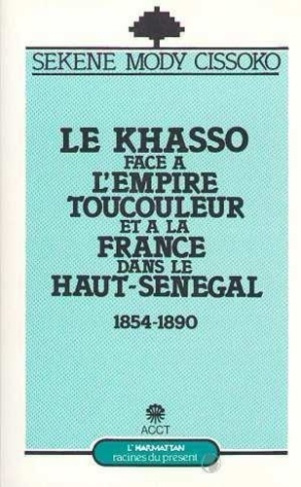 cissoko-mody-sekene-le-khasso-face-a-l-empire-toucouleur-et-a-la-france-dans-le-haut-senegal-1854-1890_0
