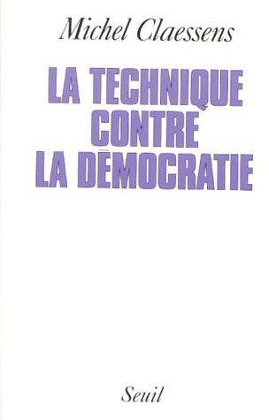 claessens-michel-la-technique-contre-la-democratie-essai_0