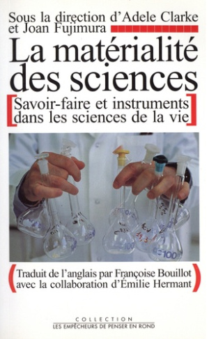 clarke-adele-3b-fujimura-joan-3b-bouillot-francoise-la-materialite-des-sciences-savoir-faire-et-instruments-dans-les-sciences-de-la-vie_0