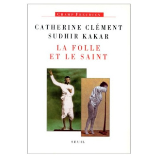clement-catherine-3b-kakar-sudhir-la-folle-et-le-saint_0