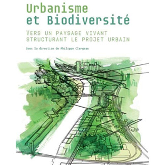 clergeau-philippe-3b-peskine-helene-urbanisme-et-biodiversite-vers-un-paysage-vivant-structurant-le-projet-urbain_0