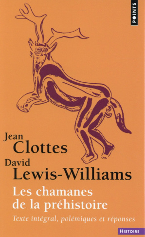 clottes-jean-3b-lewis-williams-david-les-chamanes-de-la-prehistoire-transe-et-magie-dans-les-grottes-ornees_0