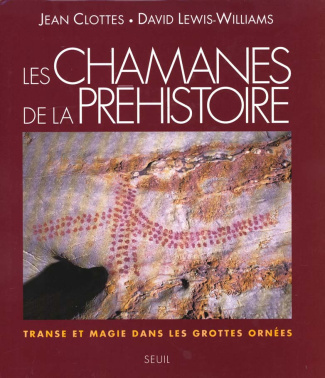 clottes-jean-3b-lewis-williams-david-les-chamanes-de-la-prehistoire-transe-et-magie-dans-les-grottes-ornees_0