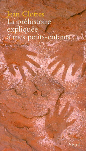 clottes-jean-la-prehistoire-expliquee-a-mes-petits-enfants_0