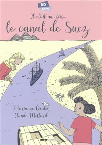 coadou-marianne-3b-mollard-claude-il-etait-une-fois-le-canal-de-suez_0