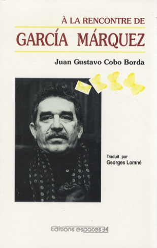 cobo-borda-juan-gustavo-a-la-rencontre-de-garcia-marquez_0