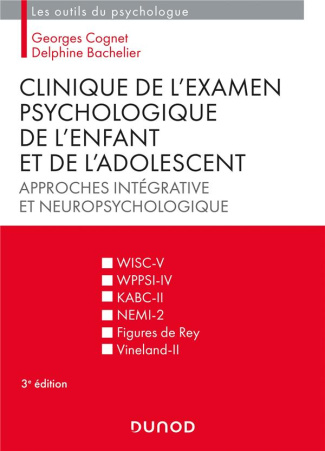 cognet-georges-3b-bachelier-delphine-clinique-de-l-examen-psychologique-de-l-enfant-et-de-l-adolescent-approches-integrative-et-neuropsy_0