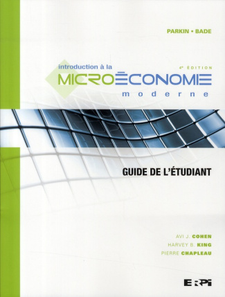 cohen-avi-j-3b-king-harvey-b-3b-chapleau-pierre-3b-g-introduction-a-la-microeconomie-moderne-guide-de-l-etudiant-4e-edition_0