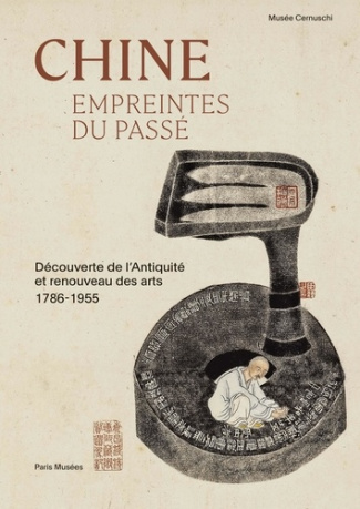 collectif-chine-empreintes-du-passe-decouverte-de-l-antiquite-et-renouveau-des-arts-a-l-aube-de-la-modernite_0
