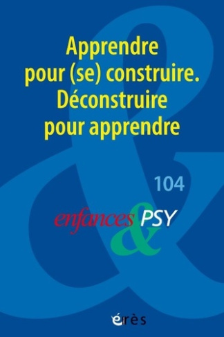 collectif-enfances-psy-104-apprendre-pour-se-construire-deconstruire-pour-apprendre-104_0