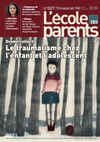 collectif-l-ecole-des-parents-627-le-traumatisme-chez-l-enfant-et-l-adolescent-avril-mai-juin-2018_0