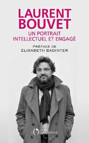 collectif-laurent-bouvet-un-portrait-intellectuel-et-engage_0