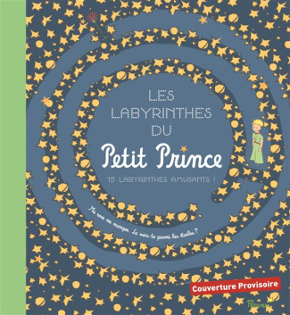 collectif-les-labyrinthes-du-petit-prince-15-labyrinthes-pour-s-amuser-avec-le-petit-prince_0