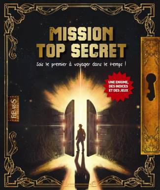 collectif-mission-top-secret-sois-le-premier-a-voyager-dans-le-temps_0