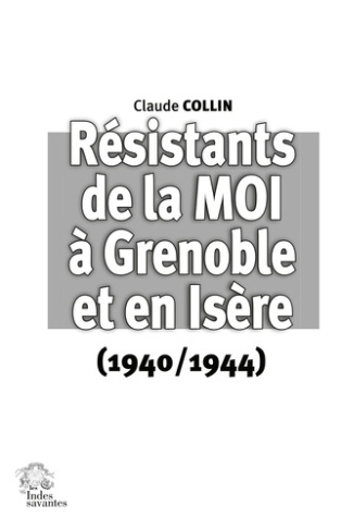collin-claude-resistants-de-la-moi-a-grenoble-et-en-isere-1940-1944_0