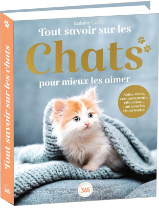 collin-isabelle-tout-savoir-sur-les-chats-pour-mieux-les-aimer-soins-races-comportements-education-tout-pour_0
