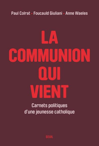 colrat-paul-3b-giuliani-foucauld-3b-waeles-anne-la-communion-qui-vient-carnets-politiques-d-une-jeunesse-catholique_0