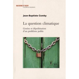 comby-jean-baptiste-la-question-climatique-genese-et-depolitisation-d-un-probleme-public_0