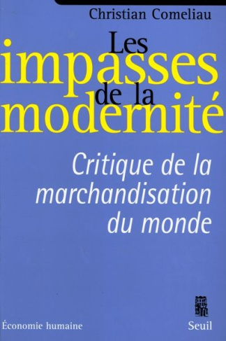 comeliau-christian-les-impasses-de-la-modernite-critique-de-la-marchandisation-du-monde_0