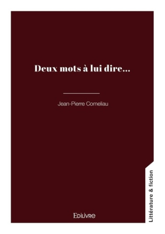 comeliau-jean-pierre-deux-mots-a-lui-dire_0