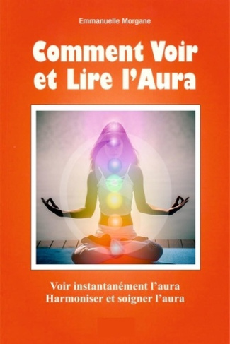 comment-voir-et-lire-l-aura-voir-instantanement-l-aura-harmoniser-et-soigner-l-aura_0