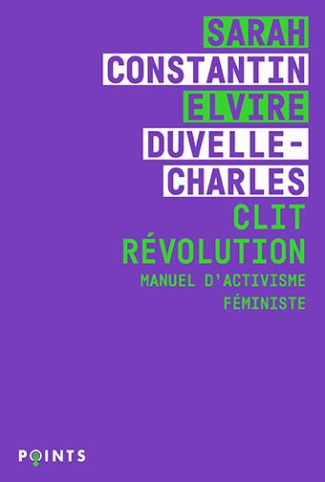 constantin-sarah-3b-duvelle-charles-elvire-clit-revolution-manuel-d-activisme-feministe-manuel-dactivisme-feministe_0