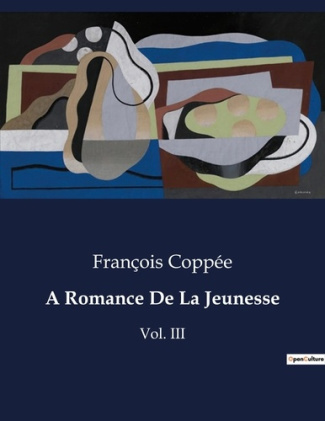 coppee-francois-a-romance-de-la-jeunesse-vol-iii_0