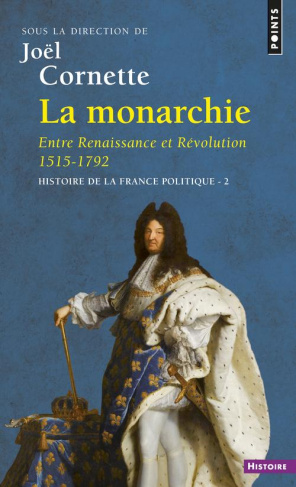 cornette-joel-3b-bourquin-laurent-3b-drevillon-herve-histoire-de-la-france-politique-tome-2-la-monarchie-entre-renaissance-et-revolution-1515-1792_0