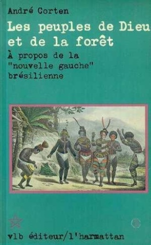 corten-andre-les-peuples-de-dieu-et-de-la-foret-a-propos-de-la-nouvelle-gauche-bresilienne_0