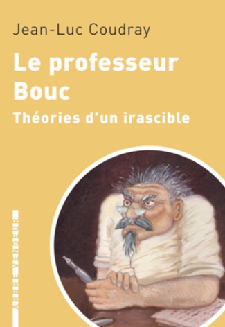 coudray-jean-luc-le-professeur-bouc-theories-d-un-irascible_0