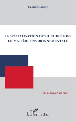 coudry-camille-la-specialisation-des-juridictions-en-matiere-environnementale_0