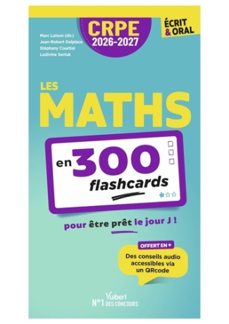 Les Maths en 300 flashcards. Ecrit & Oral, Edition 2026-2027