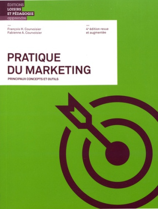 courvoisier-francois-3b-courvoisier-fabienne-anne-pratique-du-marketing-principaux-concepts-et-outils-4e-edition-revue-et-augmentee_0