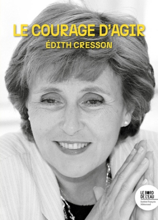 cresson-edith-le-courage-d-agir_0