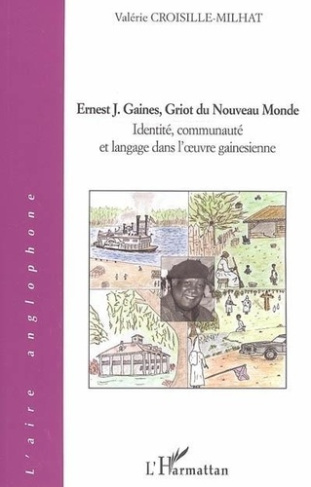 croisille-milhat-valerie-ernest-j-gaines-griot-du-nouveau-monde_0