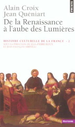 croix-alain-3b-queniart-jean-3b-rioux-jean-pierre-3b-histoire-culturelle-de-la-france-tome-2-de-la-renaissance-a-l-aube-des-lumieres_0
