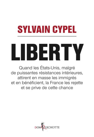 cypel-sylvain-liberty-quand-les-etats-unis-malgre-de-puissantes-resistances-interieures-attirent-en-masse-les-i_0