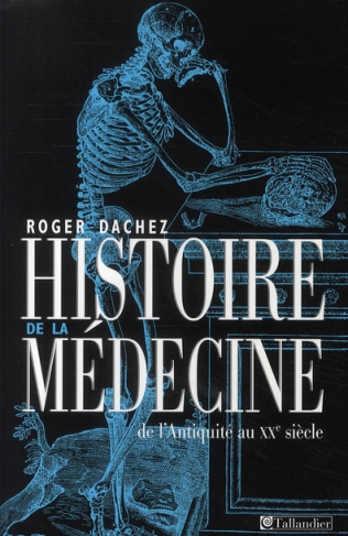 dachez-roger-histoire-de-la-medecine-de-l-antiquite-au-xxe-siecle_0